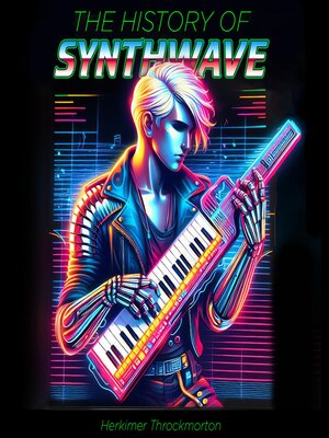 cover image of The History of Synthwave